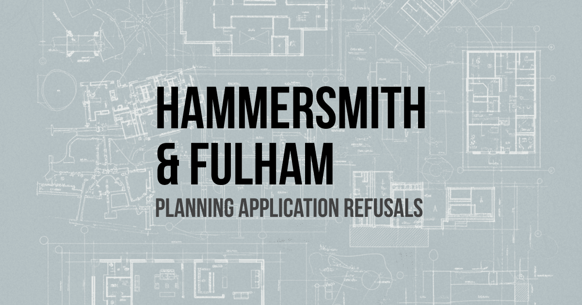 Hammersmith and Fulham Planning Application Refusals: What the Data Shows