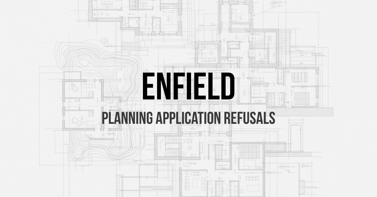 Enfield Planning Application Refusals: What the Data Shows