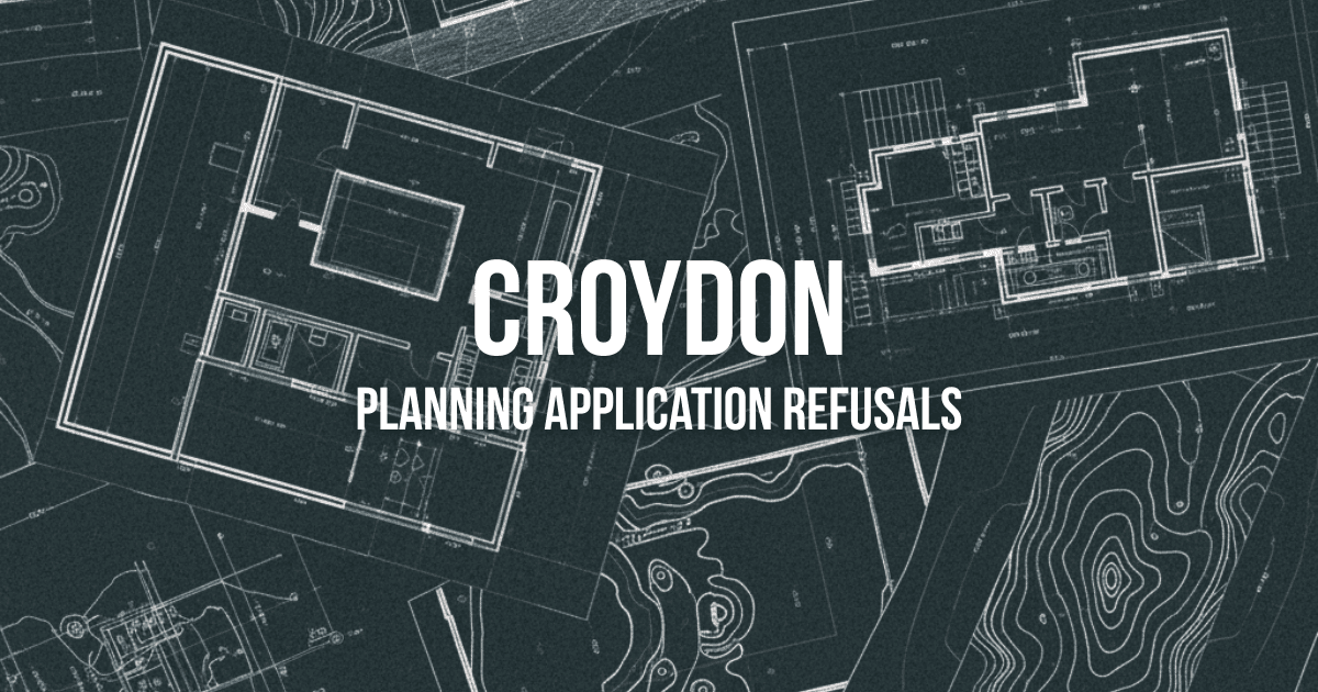 Croydon Planning Application Refusals: What the Data Shows